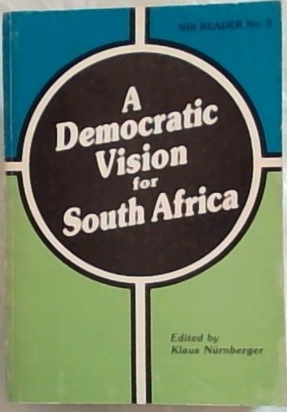 A Democratic vision for South Africa: Political realism and Christian responsibility (NIR reader No.3.)