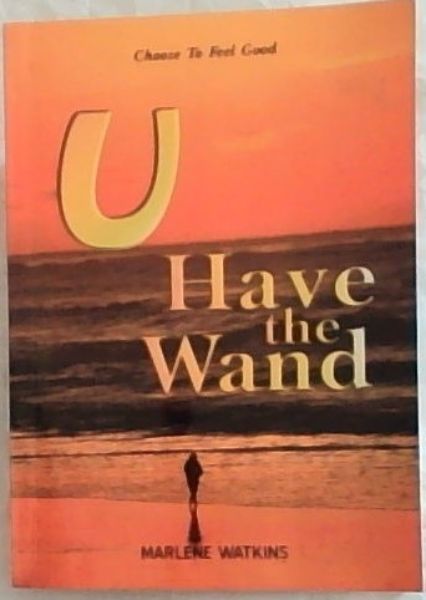 U Have the Wand: Choose to Feel Good