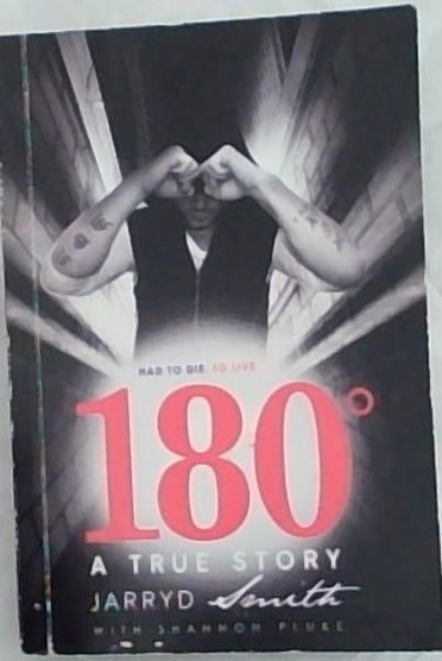 180 degrees HAD TO DIE. TO LIVE. (A TRUE STORY)