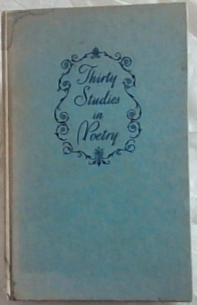 THIRTY STUDIES IN POETRY