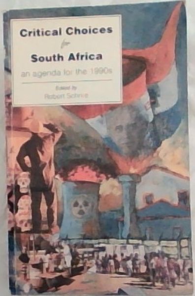 Critical Choices for South Africa: An Agenda for the 1990s (Contemporary South African Debates)