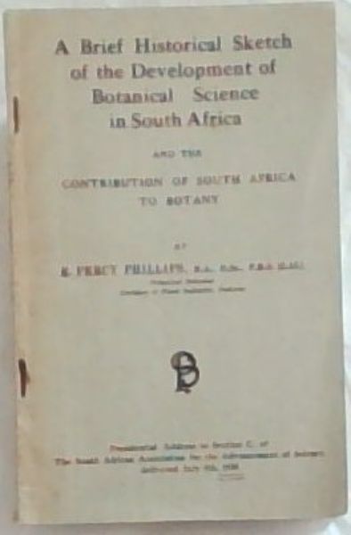 A Brief Historical Sketch of the Development of Botanical Science in South Africa and the Contribution of South Africa to Botany