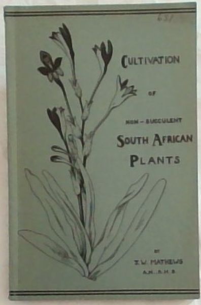 Cultivation of Non-Succulent South African Plants: A Short Guide - (Issued under the auspices of the Botanical Society of South Africa)