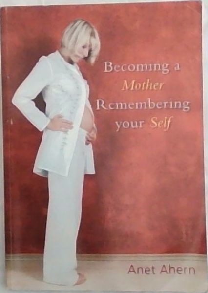 Becoming a Mother: Remembering Your Self