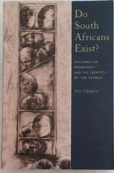 Do South Africans Exist: Nationalism, Democracy and the Identity of the People