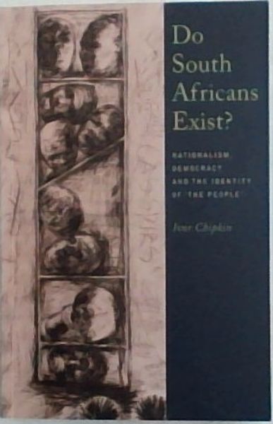 Do South Africans Exist: Nationalism, Democracy and the Identity of the People