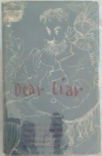 DEAR LIAR: A Comedy of Letters