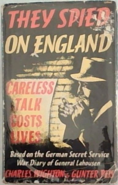 They Spied on England: Based on the German Secret Service War Diary of General Von Lahousen