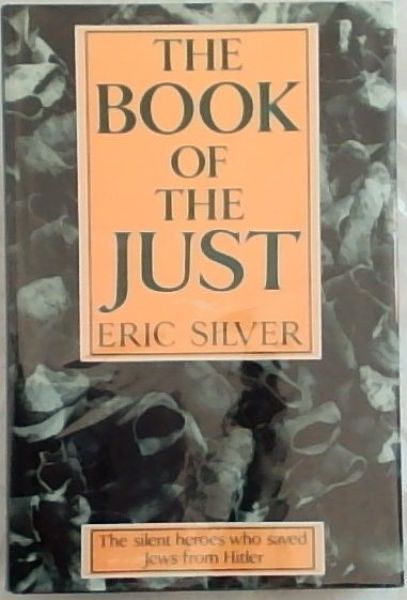The Book of the Just: The silent heroes who saved Jews from Hitler