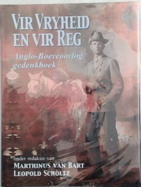 Vir Vryheid En Vir Reg: Anglo Boereoorlog Gedenkboek