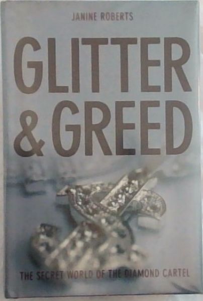 Glitter & Greed: The Secret World of the Diamond Cartel