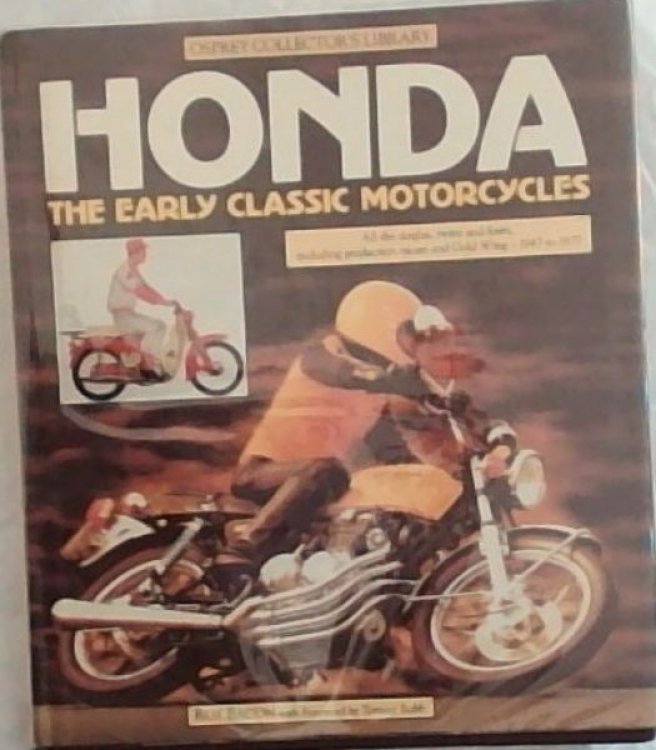 HONDA- The Early Classis Motorcycles: All the singles, twins and fours, including production ravers and Gold Wing - 1947 to 1977 (Osprey Collector's Library)