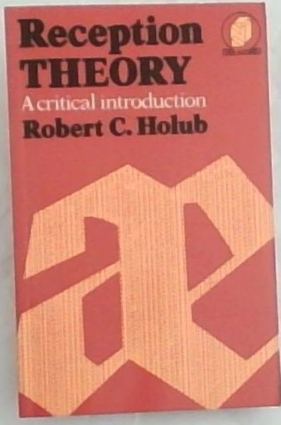 Reception Theory: A Critical Introduction