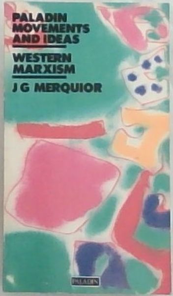 Western Marxism : Paladin Movements and Ideas