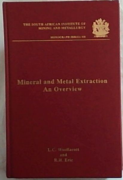 Mineral and Metal Extraction An Overview - (The south African Institute of Mining and Metallurgy Monograph Series M8)