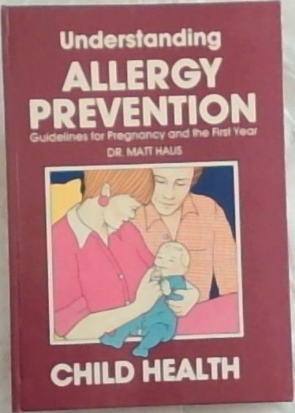 Understanding ALLERGY PREVENTION: Guidelines for Pregnancy and the First Years (CHILD HEALTH)