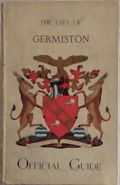 The City of Germiston - Official Guide / Die Stad Germiston - Amptelike Gids