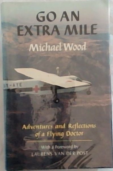 Go an extra mile: The adventures and reflections of a flying doctor