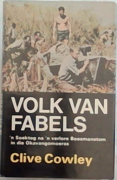 VOLK VAN FABELS: Die verhaal van 'n Soektog na 'n verlore stam in die Okavangomoeras van Botswana
