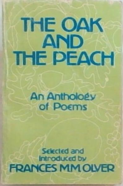 The Oak and the peach: An anthology of poems