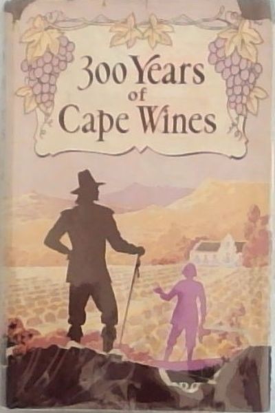 300 YEARS OF CAPE WINE