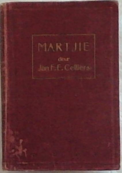 MARTJIE - Sewende Hersiene Druk - (Ons leesboek, Afrikaans Leesboek, Die Vlakte en ander Gedigre, Die Revier, Liefde en Plig, Heldinne van die oorlog, Unie Kantate, Die Saaier, Jopie Fourie, Reg bo Reg, Die Lewenstuin, Die Groot Geheim, Ou Gawie, Liefdelewe - Met woorde van die Skrywer)