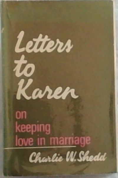 LETTERS TO KAREN: On Keeping Love in Marriage