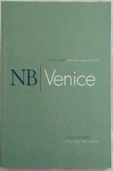 NB / Venice - NOTA BENE/destination review ISSUE SIX - VOLUME TWO - (Also Featuring- Huka Lodge, New Zealand)