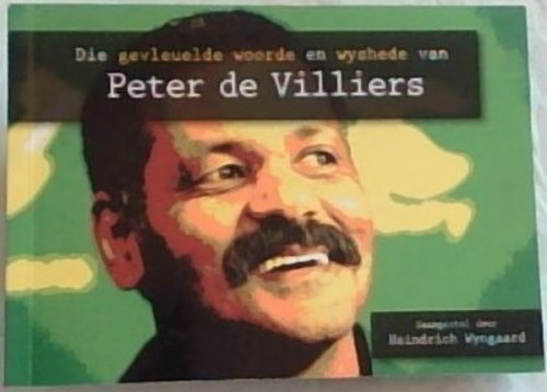 Die Gevleuelde Woorde en Wyshede van Peter de Villiers