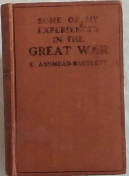 SOME OF MY EXPERIENCES IN GREAT WAR