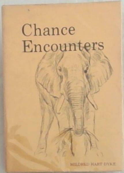 Chance Encounters: A Bedtime of Short Stories - All These Stories are true (Signed by the author Mildred Hart Dyke)