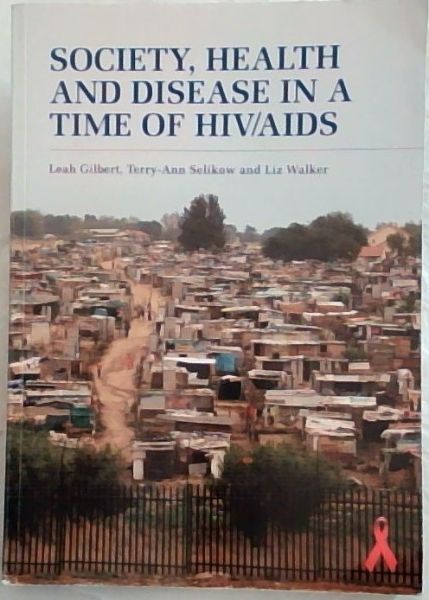 Society, Health and Disease in a Time of HIV / AIDS