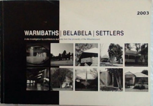 Warmbaths / Belabela / Settlers: A site investigation by architecture students from the University of the Witwatersrand