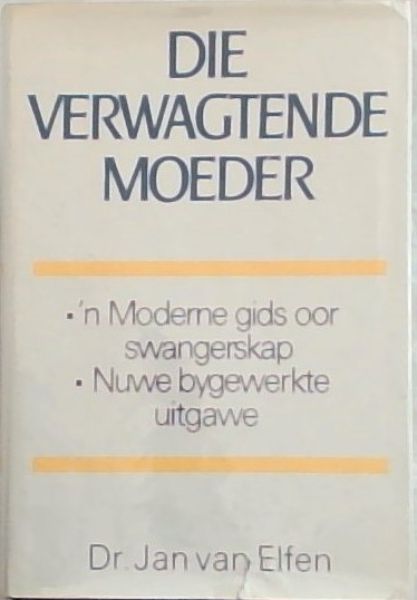Die Verwagtende Moeder: 'n Moderne gids oor swangerskap