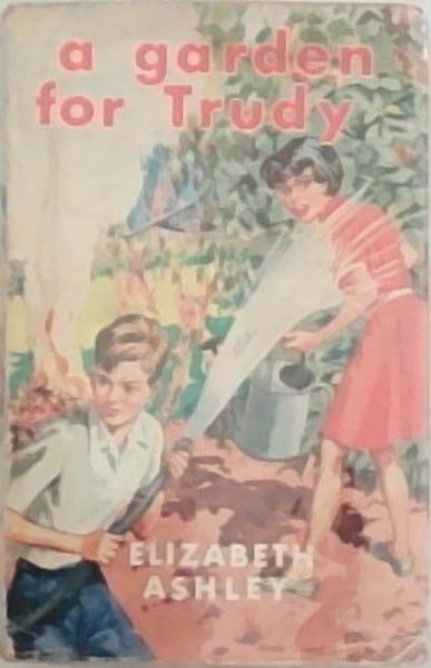 A GARDEN FOR TRUDY