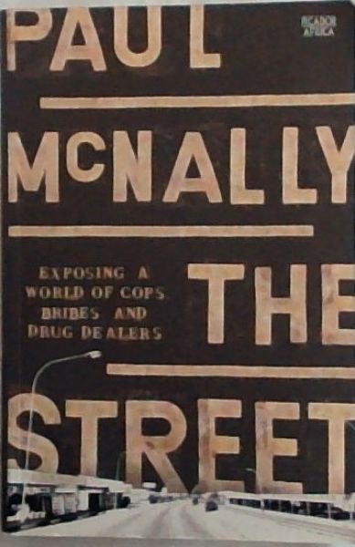 THE STREET: Exposing a world of cops, Bribes and Drug Dealers