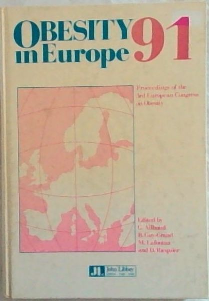 Obesity in Europe 91: Proceedings of the 3rd European Congress on Obesity