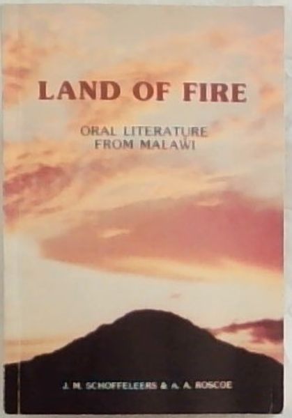 Image for LAND OF FIRE: Oral Literature From Malawi LAND OF FIRE: Oral Literature From Malawi