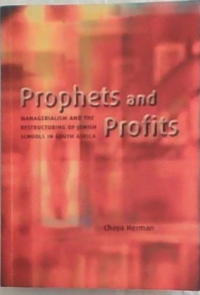 Prophets and Profits: Managerialism and the Restructuring of Jewish Schools in South Africa