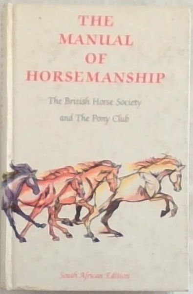 The Manual of Horsemanship - The British Horse Society and The Pony Club