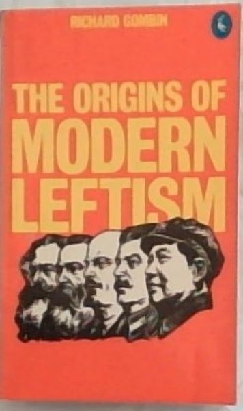 The Origins of Modern Leftism (Pelican books)