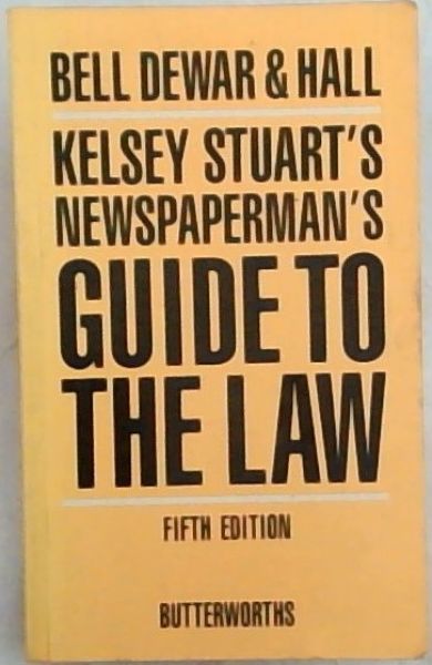 The Newspaperman's Guide to the Law (Kelsy Stuart's)