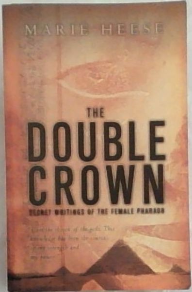 The Double Crown: Secret Writings of the Female Pharaoh