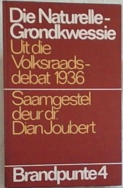 Die Naturelle-grondkwessie; uit die volksraadsdebat 1936 (Brandpunte 4)