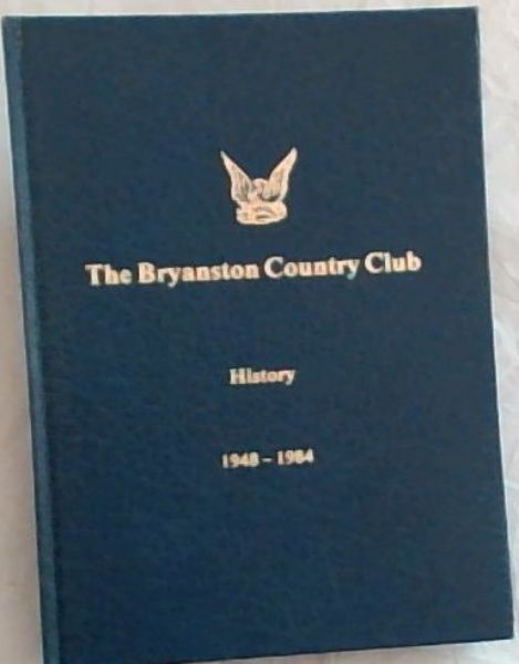 The Bryanston Country Club History 1948 - 1984