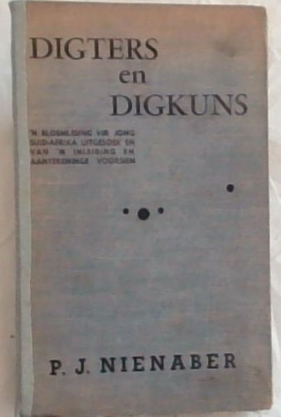 DIGTERS EN DIGKUNS: 'n Bloemlesing vir Jong Suid-Afrika Uitsoek en van 'n Inleiding en Aantekeninge voorsien