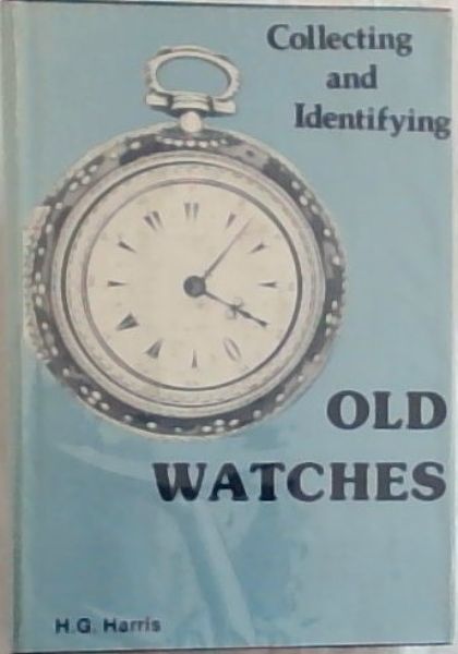 Collecting and Identifying Old Watches