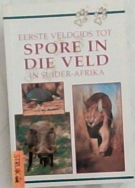 Sasol Eerste Veldgids Tot Spore in Die Veld in Suider-Afrika