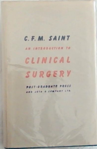 Clinical Surgery: An Introduction - Surgical Wherefores and Therefores: A reasoned explanation of Surgical Note-Taking