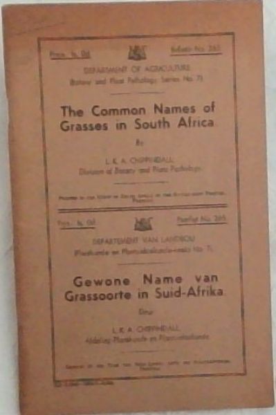 The Common Names of Grasses in South Africa Division of Botany and Plant Pathology Series No.7 / Gewone Name van Grassoorte in Suid-Afrika Plantkunde en Plantsiektekunde-reeks No.7.(Bulletin No. 265 / Pamphlet No. 265)